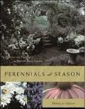 Perennials All Season : Planning and Planting an Ever-Blooming Garden