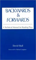 Backwards and Forwards: A Technical Manual for Reading Plays