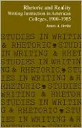 Rhetoric and Reality: Writing Instruction in American Colleges, 1900 - 1985