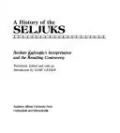 History of the Seljuks: Ibrahim Kafesoglu's Interpretation and the Resulting Controversy