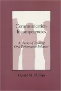 Communication Incompetencies: A Theory of Training Oral Performance Behavior
