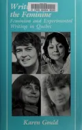 Writing in the Feminine: Feminism and Experimental Writing in Quebec