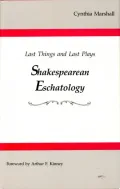 Last Things and Last Plays: Shakespearean Eschatology