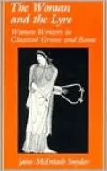 The Woman and the Lyre: Women Writers in Classical Greece and Rome