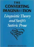 The Converting Imagination: Linguistic Theory and Swift's Satiric Prose