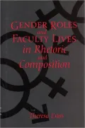 Gender Roles and Faculty Lives in Rhetoric and Composition