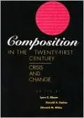 Composition in the Twenty-First Century: Crisis and Change
