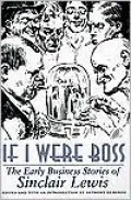 If I Were Boss: The Early Business Stories of Sinclair Lewis