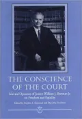 The Conscience of the Court: Selected Opinions of Justice William J. Brennan, Jr. on Freedom and Equality