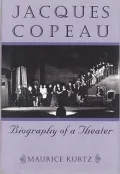 Jacques Copeau Biography of a Theater