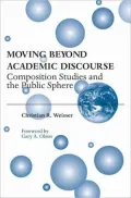 Moving Beyond Academic Discourse: Composition Studies and the Public Sphere