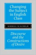 Changing the Subject in English Class: Discourse and the Constructions of Desire