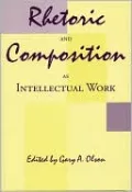 Rhetoric and Composition as Intellectual Work