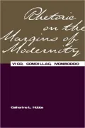 Rhetoric on the Margins of Modernity: Vico, Condillac, Monboddo