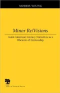 Minor RE/Visions: Asian American Literacy Narratives as a Rhetoric of Citizenship (Studies in Writing and Rhetoric)
