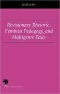Revisionary Rhetoric, Feminist Pedagogy, and Multigenre Texts