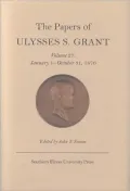 The Papers of Ulysses S. Grant: January 1 - October 31,1876, Vol. 27