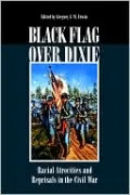Black Flag over Dixie: Racial Atrocities and Reprisals in the Civil War
