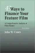 43 Ways to Finance Your Feature Film: A Comprehensive Analysis of Film Finance