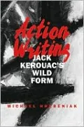 Action Writing: Jack Kerouac's Wild Form