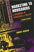 Marketing to Moviegoers: A Handbook of Strategies and Tactics
