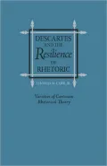 Descartes and the Resilience of Rhetoric: Varieties of Cartesian Rhetorical Theory