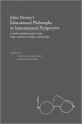 John Dewey's Educational Philosophy in International Perspective: A New Democracy for the Twenty-First Century