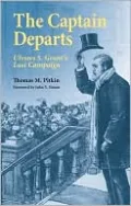 The Captain Departs: Ulysses S. Grant's Last Campaign