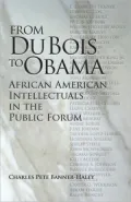 From Du Bois to Obama: African American Intellectuals in the Public Forum