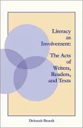 Literacy as Involvement: The Acts of Writers, Readers, and Texts