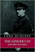 The Ginger Cat And Other Lost Plays