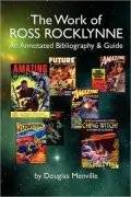 The Work of Ross Rocklynne: An Annotated Bibliography & Guide