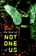 The Best Of Not One Of Us