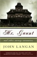 Mr. Gaunt and Other Uneasy Encounters