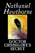 Doctor Grimshawe's Secret