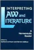 Interpreting Law and Literature: A Hermeneutic Reader