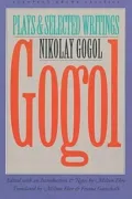 Gogol: Plays and Selected Writings