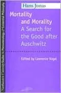 Mortality and Morality: A Search for Good after Auschwitz