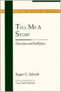 Tell Me a Story: Narrative and Intelligence