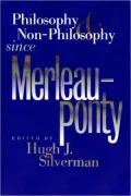 Philosophy and Non-Philosophy since Merleau-Ponty