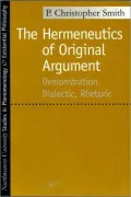 Hermeneutics of Original Argument: Demonstration, Dialectic, Rhetoric