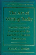 The Art of Writing Badly: Valentin Kataev's Mauvism and the Rebirth of Russian Modernism