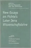 New Essays on Fichte's Later Jena Wissenschaftslehre