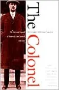 Colonel: The Life and Legend of Robert R. McCormick, 1880-1955