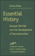 Essential History: Jacques Derrida and the Development of Deconstruction
