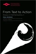 From Text to Action: Essays in Hermeneutics, II
