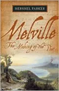 Melville: The Making of the Poet