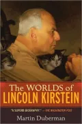 The Worlds of Lincoln Kirstein