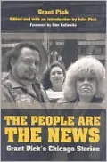 People Are the News: Grant Pick's Chicago Stories