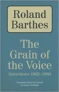 The Grain of the Voice: Interviews 1962-1980